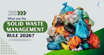 Solid Waste Management Rules, 2026: A New Initiative Towards a Clean and Sustainable Future